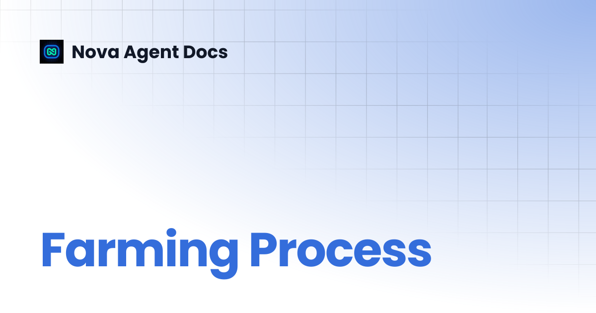 Farming Process | Nova Agent Docs