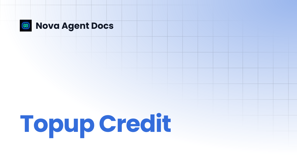 Topup Credit | Nova Agent Docs